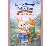 Benny Bunny and Felix Fox Meet Bonny Bunny (Little star stories)