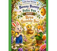 Benny Bunny and Felix Fox Meet Bree Bumble Bee (Little star stories)