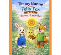Benny Bunny and Felix Fox Meet Hazele Honey Bee (Little star stories)