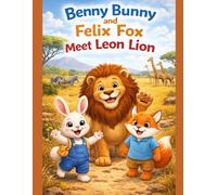 Benny Bunny and Felix Fox Meet Leon Lion (Little star stories)