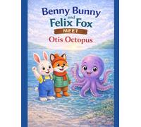Benny Bunny and Felix Fox Meet Otis Octopus (Little star stories)