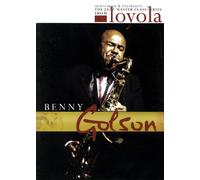 Benny Golson: The Jazz Master Class From Loyola [DVD]