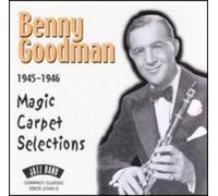 Benny Goodman - 1945-1946 Magic Carpet Selections