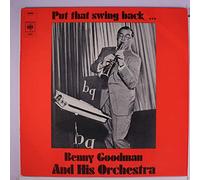 Benny Goodman And His Orchestra - put that swing back LP