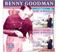 Benny Goodman - Benny In Brussels Volume 1 And Volume 2 [Us Import]