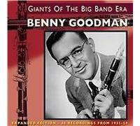 Benny Goodman - Giants of the Big Band Era (2013)