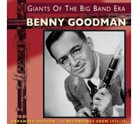 Benny Goodman - Giants Of The Big Band Era - expanded edition
