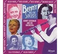 Benny Goodman Orchestra - Benny And The Singers: Benny Goodman And His Orchestra