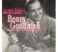Benny Goodman - Swing King