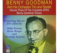 Benny Goodman - The Complete Afrs Benny Goodman Shows: Shows 5 & 6
