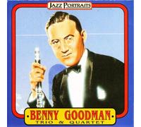 Benny Goodman Trio & Quartet - Benny Goodman Jazz Portraits