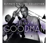 Benny Goodman - Ultimate Big Band Collection: Benny Goodman