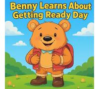 Benny Learns About Getting Ready for the Day