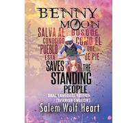 Benny Moon Saves the Standing People: Dual Language Edition (English-Spanish): 3 (The Benny Moon)