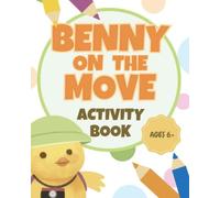Benny on the Move Activity Book for Ages 6+