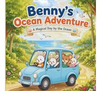 Benny’s Ocean Adventure: A Calming Bedtime Story About Friendship, Kindness and a Fun Summer Day at the Beach