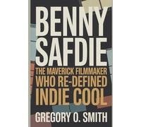 Benny Safdie The Maverick Filmmaker Who Re-Defined Indie Cool