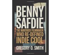 Benny Safdie The Maverick Filmmaker Who Re-Defined Indie Cool