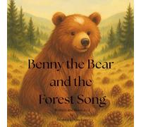 Benny the Bear and the Forest Song: A Musical Tale