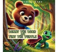 Benny the Bear and Tiny the Turtle