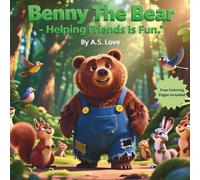 Benny The Bear: Helping Friends Is Fun (Animal Adventure Academy)