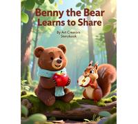 Benny the Bear Learns to Share: A Kindness-Building Woodland Story About Sharing, Taking Turns, and Thinking About Others for Ages 3-7 (Benny the Bear Social-Emotional Learning Series)