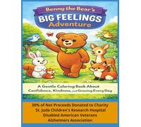 Benny the Bear's Big Feeling Adventure: A Gentle Coloring Book About Confidence, Kindness and Growing Everyday