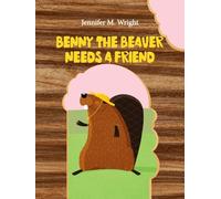 Benny The Beaver Needs A Friend