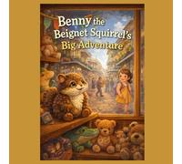 Benny the Beignet Squirrel's: Big Adventure