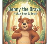 Benny the brave: A little Bear So Small