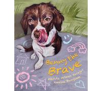 Benny the Brave: A Story of Love, Loss, and Learning