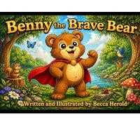 Benny the Brave Bear (The Alphabet Feelings Series)