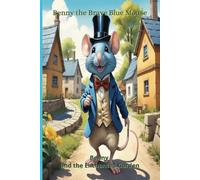Benny the Brave Blue Mouse: Benny and The Enchanted Garden