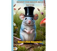 Benny the Brave Blue Mouse: Benny's First Adventures