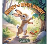 Benny the Brave Bunny and the Garden of Sharing | Kids Story Book | Kids Picture Book: A Heartwarming Forest Adventure About Kindness, Courage, and the Magic of Sharing for Kids Ages 3-8