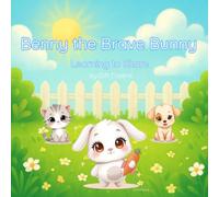 Benny the Brave Bunny: Learning to share
