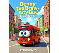 Benny the Brave City Bus Series: Benny’s First Day (Book 1)