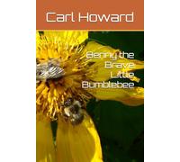 Benny the Brave Little Bumblebee