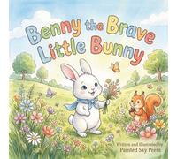 Benny the Brave Little Bunny