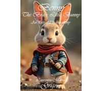 Benny - The Brave Little Bunny: An illustrated bedtime story