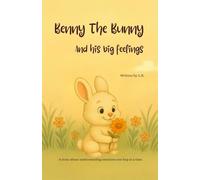Benny the Bunny and His Big Feelings: A story about understanding emotions one hop at a time.