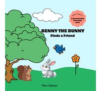 Benny the Bunny Finds Friends: A Sweet Toddler Story About Kindness, Sharing & Friendship