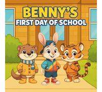 Benny the Bunny: First Day of School: 40+ Fun & Adorable Coloring Pages for Kids Ages 4-8 Cute Animal Friends, and Creative Learning Fun