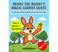Benny the Bunny’s Magic Carrot Quest: A Story Coloring and Word Search Activity Book for Kids Ages 5-8: A Fun Forest Adventure with Coloring Pages and Word Search Puzzles for Young Explorers