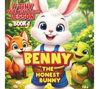 Benny the Honest Bunny: A Tiny Tale with a Big Lesson
