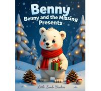 Benny the Little Polar Bear Series: Benny and the Missing Presents: A joyful Christmas story about giving, sharing, and the true spirit of Christmas: 2