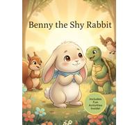 Benny the Shy Rabbit: Helping Kids Overcome Shyness, Build Confidence, and Make Friends Through Story & Fun Activities