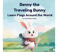 Benny the Traveling Bunny: Learn Flags Around the World