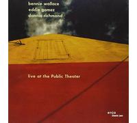 Benny Wallace, Eddie Gomez & Dannie Richmond - Live At The Public Theatre