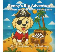 Benny's Big Adventure: A simple and woof-tastic colouring book for children (Doodleberry Animal Friends Collectable Colouring Series)